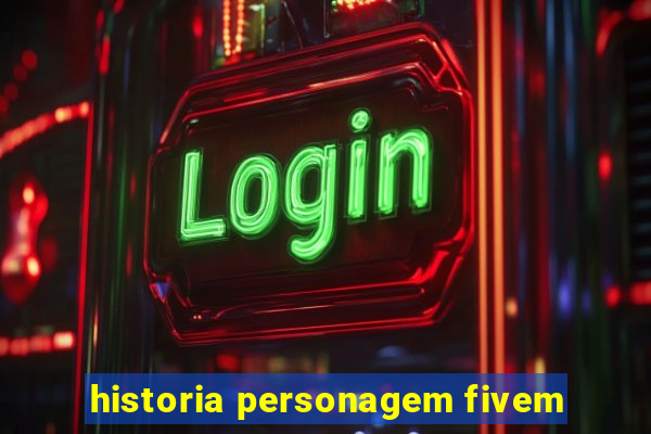 historia personagem fivem